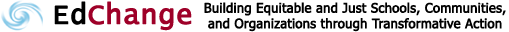 EdChange: Professional Staff Development, Consulting, and Scholarship for Equity, Diversity, Multicultural Education, and Social Justice